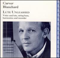 Lute Unleashed von Carver Blanchard