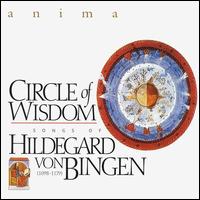 Circle of Wisdom: Songs of Hildegard von Bingen von Anima