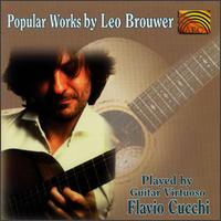 Popular Works by Leo Brouwer Played by Cucchi von Flavio Cucchi