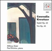 Conradin Kreutzer: Septet Op. 62; Trio Op. 43 von Mithras Octet