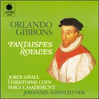 Orlando Gibbons: Fantaisies Royales von Jordi Savall