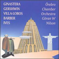 Nilsson conducts Ginastera, Gershwin, Villa-Lobos, Barber & Ives von Göran Nilsson