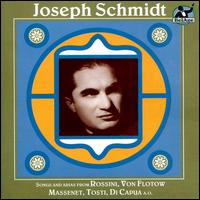 Joseph Schmidt: Songs and Arias from Rossini; Von Flotow; Massenet... von Joseph Schmidt
