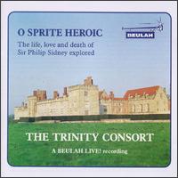 O Sprite Heroic: The Life, Love and Death of Sir Philip Sidney Explored von Various Artists