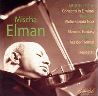 Mendelssohn: Concerto in E minor; Brahms: Violins Sonata No. 3 von Mischa Elman