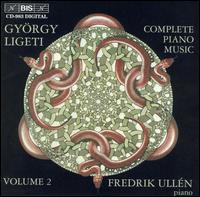 Ligeti: Complete Piano Music, Vol. 2 von Fredrik Ullén