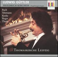 Musik für Trompete, Corno da caccia und ORgel aus der Thomaskirche zu Leipzig von Ludwig Güttler