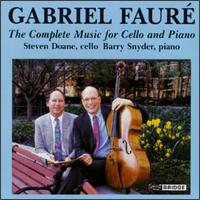 Gabriel Fauré: The Complete Music For Cello And Piano von Steven Doane