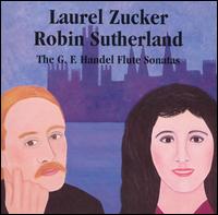 The G.F. Handel Flute Sonatas von Laurel Zucker