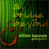 A Bridge Beyond von William Beauvais