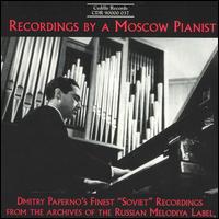 Recordings by a Moscow Pianist von Dmitry Paperno