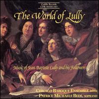 The World of Lully: Music of Jean-Baptiste Lully and his Followers von Patrice Michaels
