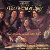 The World of Lully: Music of Jean-Baptiste Lully and his Followers von Patrice Michaels