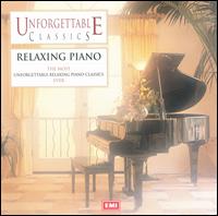 Unforgettable Classics: Relaxing Piano von Various Artists