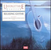 Unforgettable Classics: Relaxing Guitar von Various Artists