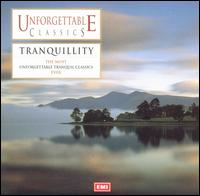 Unforgettable Classics: Tranquility von Various Artists