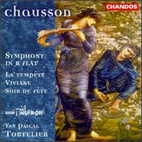 Ernest Chausson: Symphony in B flat; La tempête; Viviane; Soir de fête von Yan Pascal Tortelier