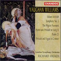 Vaughan Williams: Valiant-for-truth; Symphony No. 5; The Pilgrim Pavement; Hymn-tune Prelude on Song 13; Psalm 23 von Richard Hickox