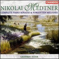 Medtner: Piano Sonatas & Forgotten Melodies von Geoffrey Tozer