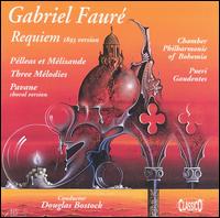 Gabriel Fauré: Requiem; Péllas et Mélìsande; Three Mélodies; Pavane von Douglas Bostock