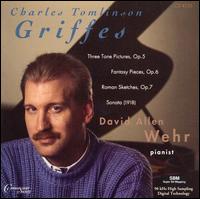 David Allen Wehr Plays Charles Tomlinson Griffes von David Allen Wehr