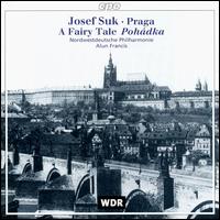Josef Suk: Praga; Fairy Tale von Various Artists