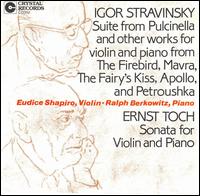 Stravinsky: Suite from Pulcinella and Other Works for Violin and Piano; Ernst Toch: Sonata for Violin and Piano von Eudice Shapiro