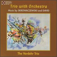 Trio with Orchestra-Music by Skrowaczewski and David von Verdehr Trio