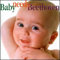 Baby Needs Beethoven von Various Artists