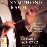 Symphonic Bach von Gerard Schwarz