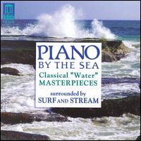 Piano by the Sea: Classical "Water" Masterpieces von Various Artists