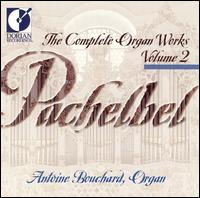 Pachelbel: Complete Organ Works, Vol. 2 von Antoine Bouchard