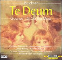 Bruckner: Te Deum; Gounod: St. Cecilia Mass von Roland Bader