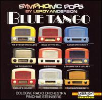 Blue Tango: Symphonic Pops by Leroy Anderson von WDR Orchestra, Köln