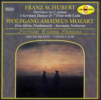 Schubert: Overture in C minor; 5 German Dances; 7 Trios with Coda; Mozart: Eine kleine Nachtmusik; Serenata Notturna von Shuya Okatsu