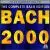 Bach 2000: An Introduction to the Complete Bach Edition von Various Artists