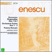 George Enescu: Romanian Rhapsodies Nos. 1 & 2; Orchestral Suites Nos. 1 - 3; Poème Romain von Lawrence Foster