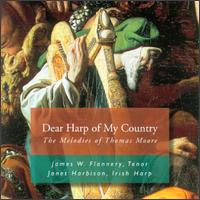 Dear Harp Of My Country: The Melodies Of Thomas Moore von James W. Flannery