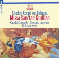 Charles-Joseph van Helmont: Missa Sanctae Gudilae von Erik Van Nevel