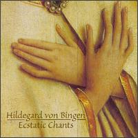 Hildegard von Bingen: Ecstatic Chants von Hildegard von Bingen