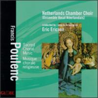Poulenc: Sacred Choral Music von Netherlands Chamber Choir