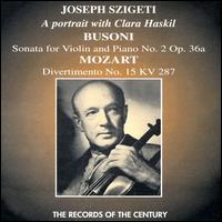Ferruccio Busoni: Sonata for Violin and Piano No. 2; Mozart: Divertimento No. 15 von Joseph Szigeti