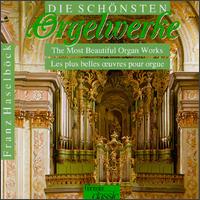 The Most Beautiful Organ Works von Franz Haselbock