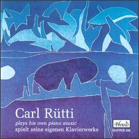 Carl Rütti Plays His Own Piano Music von Carl Rütti