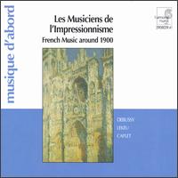 Les Musiciens de l'Impressionnisme: Frence Music around 1900 von Various Artists