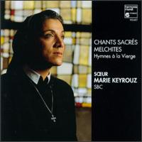 Chants sacré melchites: Hymnes à la Vierge von Soeur Marie Keyrouz