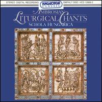 Ambrosian Liturgical Chants von Schola Hungarica