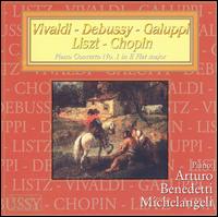Michelangeli Performs Vivaldi, Debussy, Galuppi, Liszt & Chopin von Arturo Benedetti Michelangeli