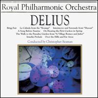 Frederick Delius: Brigg Fair; La Calinda from the "Koanga"; Intermezzo and Serenade from "Hassan"; etc. von Royal Philharmonic Orchestra