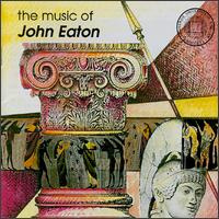 The Music of John Eaton von Various Artists
